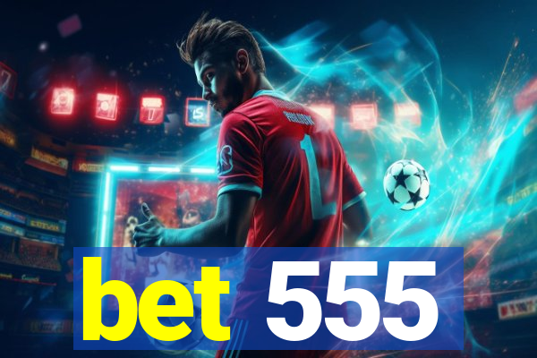 bet 555